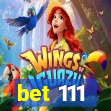 bet 111